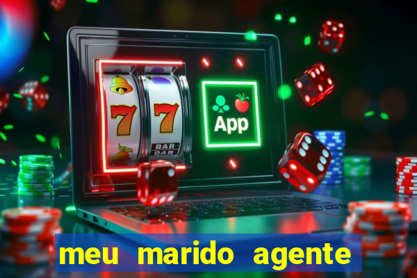 meu marido agente secreto dublado online